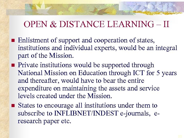 OPEN & DISTANCE LEARNING – II n n n Enlistment of support and cooperation