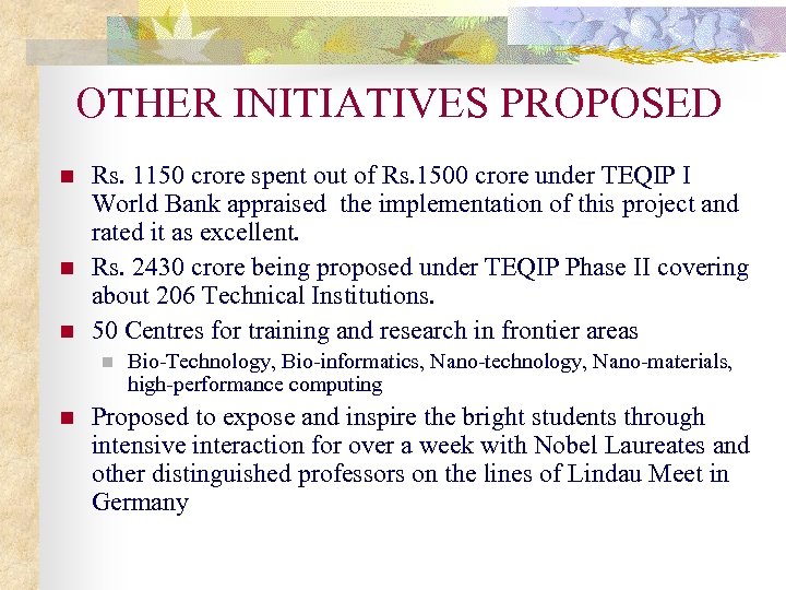 OTHER INITIATIVES PROPOSED n n n Rs. 1150 crore spent out of Rs. 1500