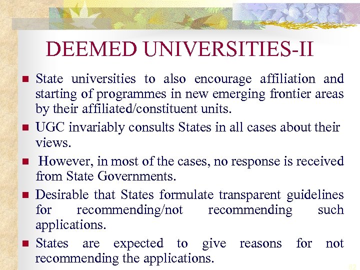 DEEMED UNIVERSITIES-II n n n State universities to also encourage affiliation and starting of