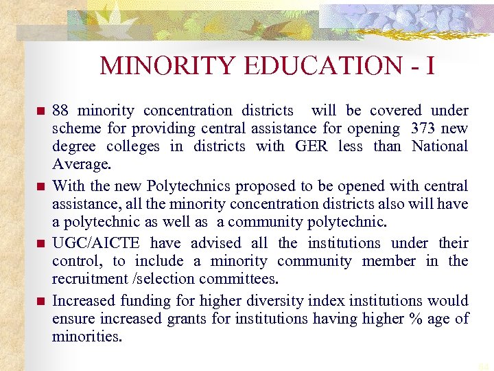 MINORITY EDUCATION - I n n 88 minority concentration districts will be covered under