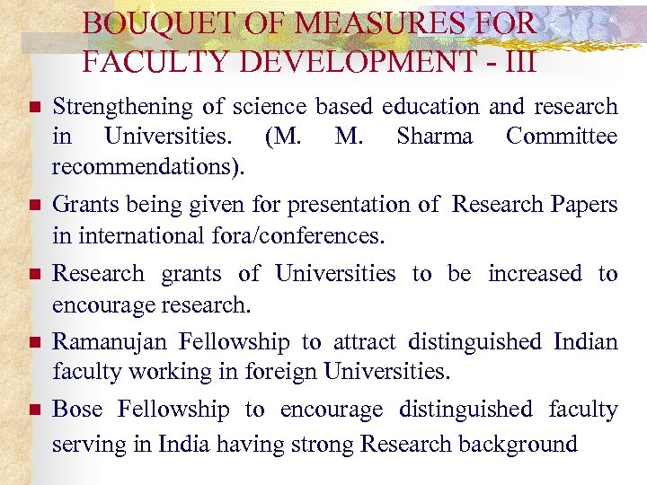 BOUQUET OF MEASURES FOR FACULTY DEVELOPMENT - III n n n Strengthening of science