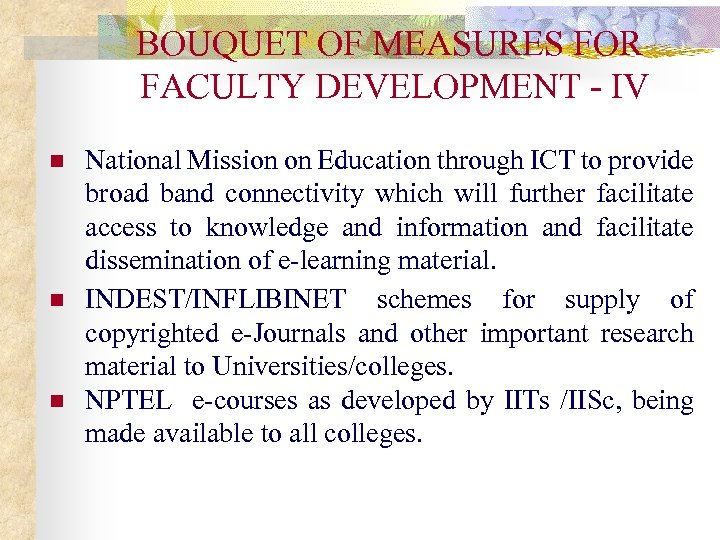 BOUQUET OF MEASURES FOR FACULTY DEVELOPMENT - IV n n n National Mission on