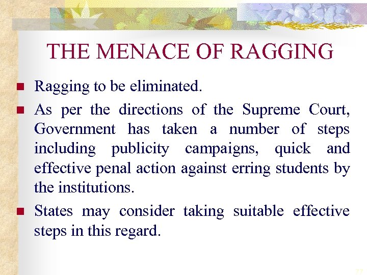 THE MENACE OF RAGGING n n n Ragging to be eliminated. As per the