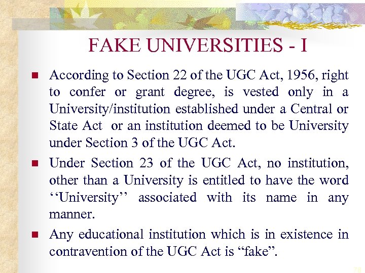 FAKE UNIVERSITIES - I n n n According to Section 22 of the UGC