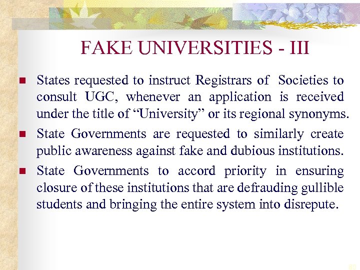 FAKE UNIVERSITIES - III n n n States requested to instruct Registrars of Societies