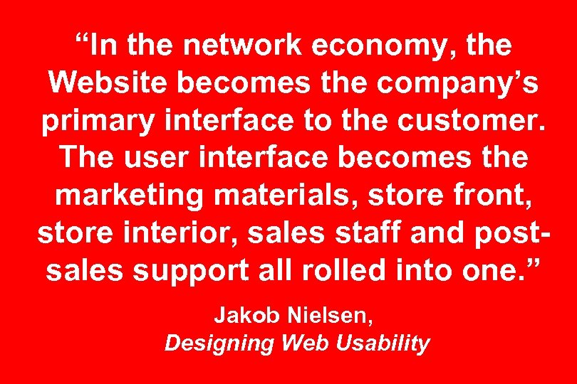 “In the network economy, the Website becomes the company’s primary interface to the customer.