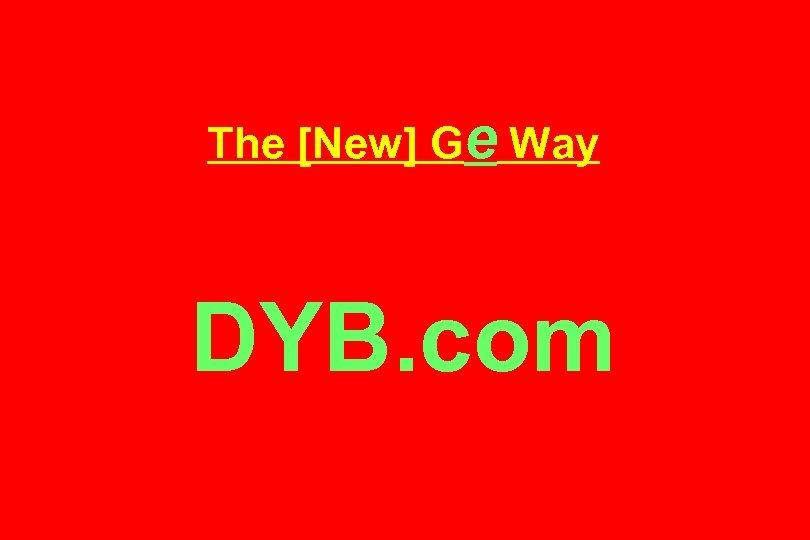 The [New] Ge Way DYB. com 