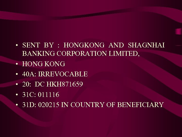  • SENT BY : HONGKONG AND SHAGNHAI BANKING CORPORATION LIMITED, • HONG KONG