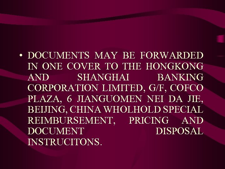  • DOCUMENTS MAY BE FORWARDED IN ONE COVER TO THE HONGKONG AND SHANGHAI