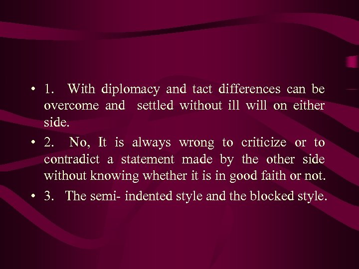  • 1. With diplomacy and tact differences can be overcome and settled without