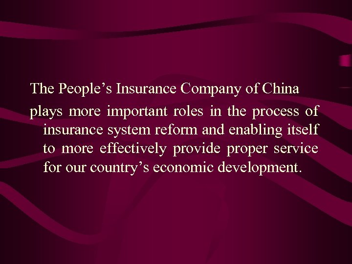 The People’s Insurance Company of China plays more important roles in the process of