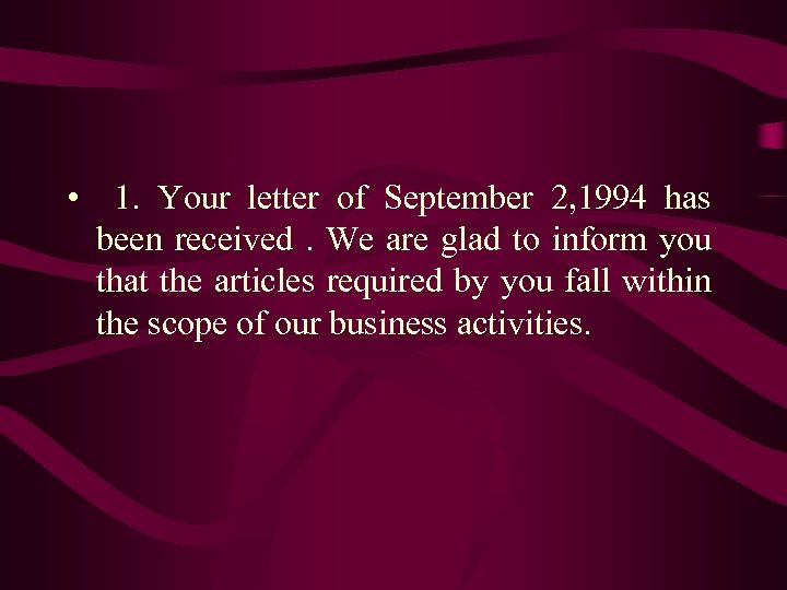  • 1. Your letter of September 2, 1994 has been received. We are