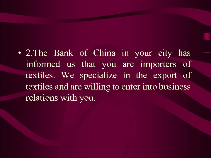  • 2. The Bank of China in your city has informed us that