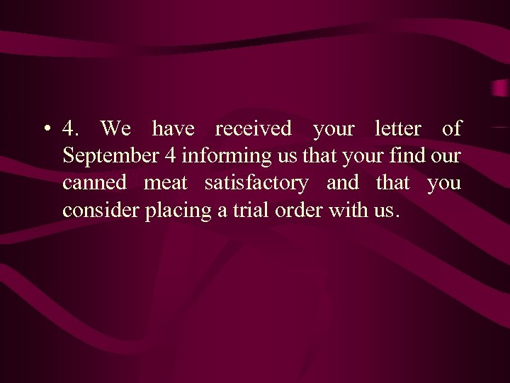  • 4. We have received your letter of September 4 informing us that