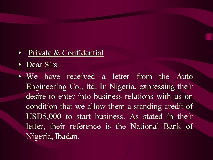  • Private & Confidential • Dear Sirs • We have received a letter