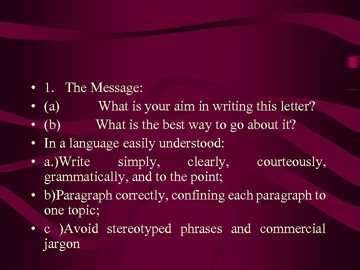  • • • 1. The Message: (a) What is your aim in writing