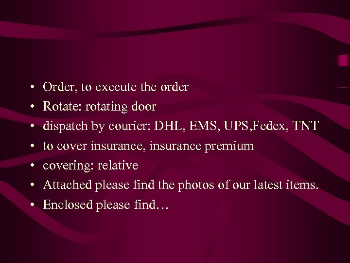  • • Order, to execute the order Rotate: rotating door dispatch by courier: