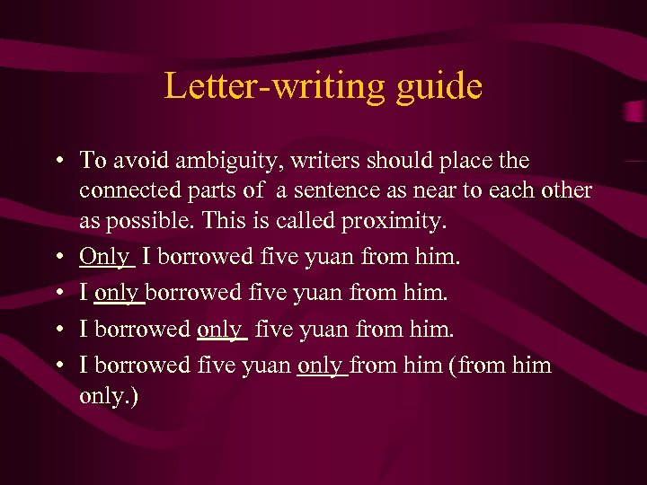 Letter-writing guide • To avoid ambiguity, writers should place the connected parts of a