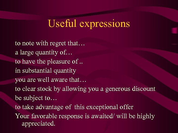 Useful expressions to note with regret that… a large quantity of… to have the