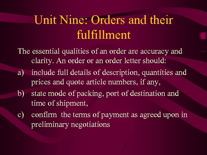 Unit Nine: Orders and their fulfillment The essential qualities of an order are accuracy