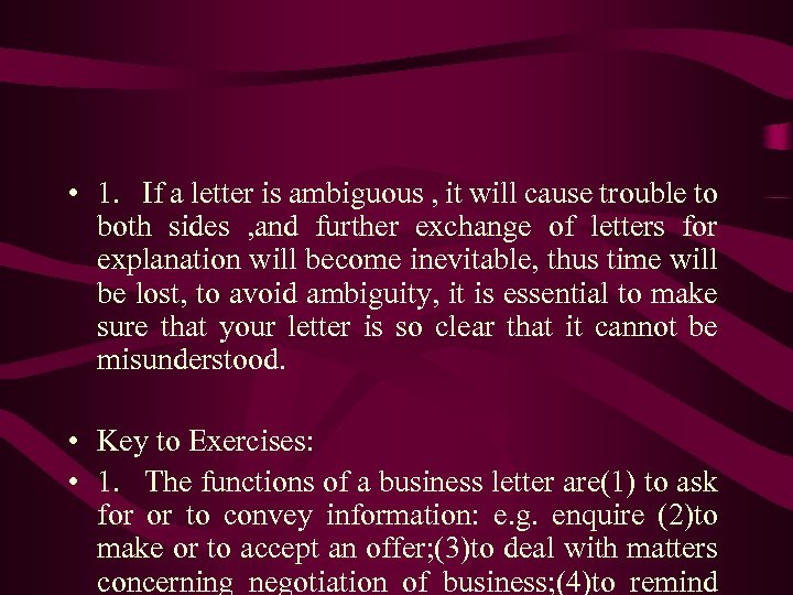  • 1. If a letter is ambiguous , it will cause trouble to