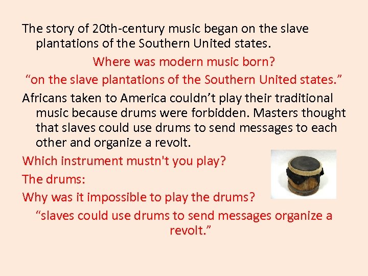 The story of 20 th-century music began on the slave plantations of the Southern