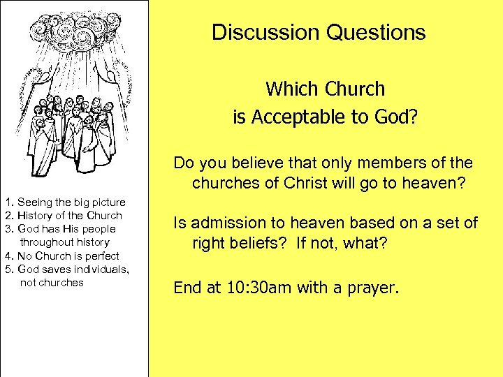 Discussion Questions Which Church is Acceptable to God? Do you believe that only members