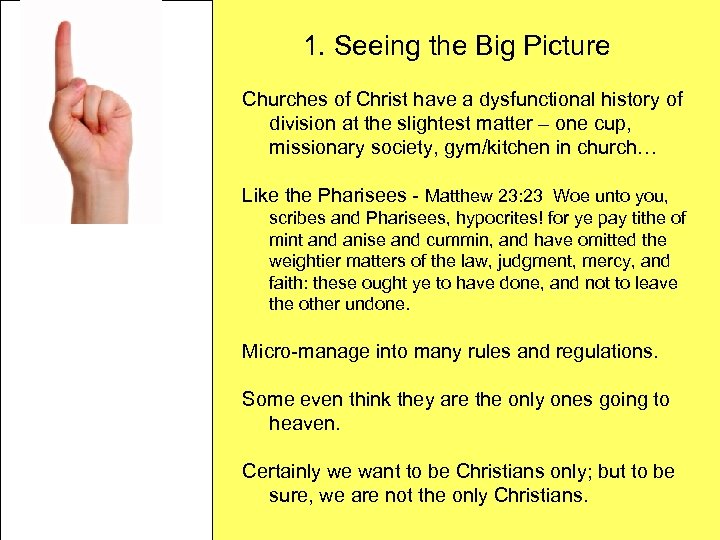 1. Seeing the Big Picture Churches of Christ have a dysfunctional history of division