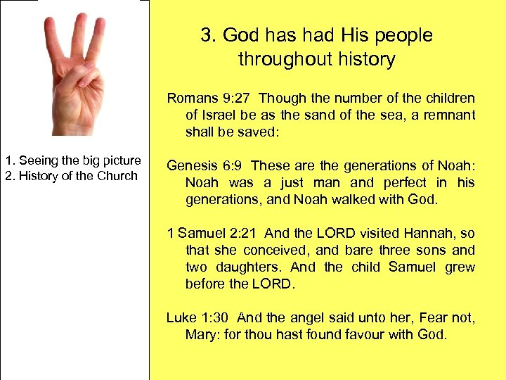 3. God has had His people throughout history Romans 9: 27 Though the number