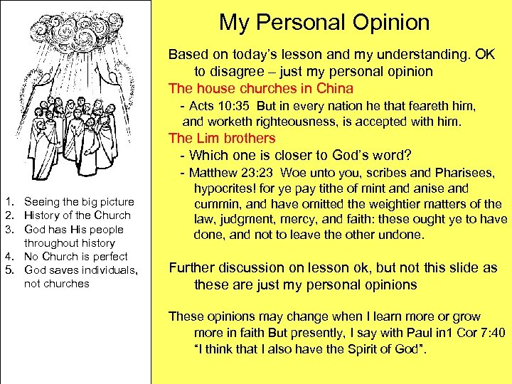 My Personal Opinion Based on today’s lesson and my understanding. OK to disagree –