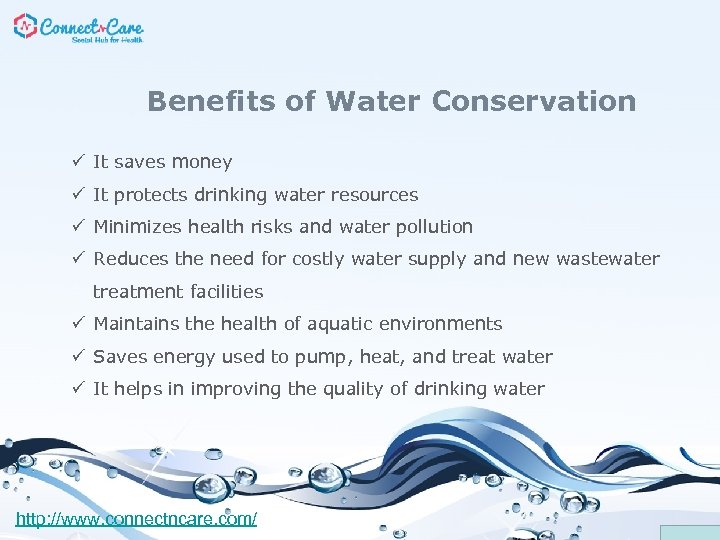 Benefits of Water Conservation ü It saves money ü It protects drinking water resources