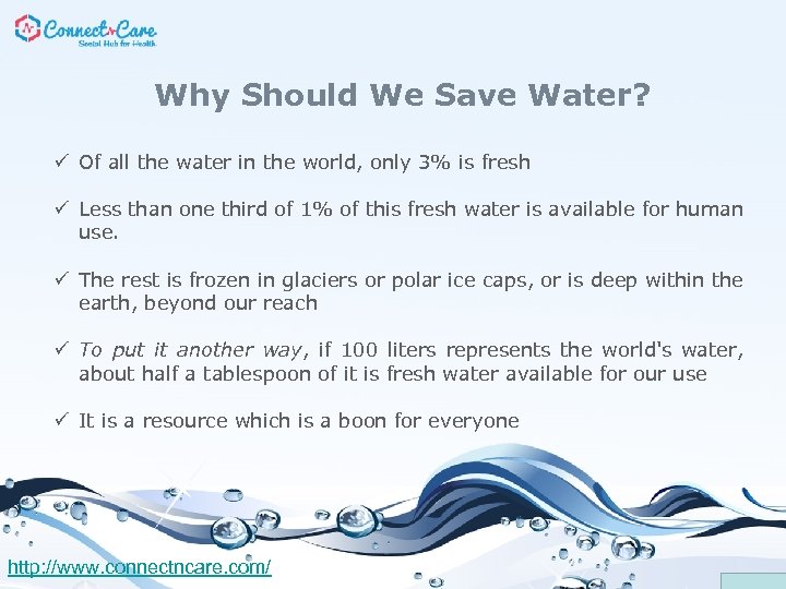 Why Should We Save Water? ü Of all the water in the world, only