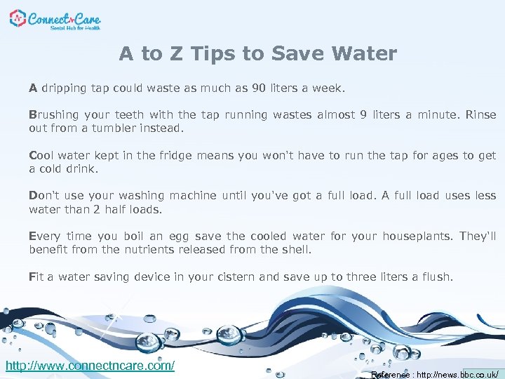 A to Z Tips to Save Water A dripping tap could waste as much