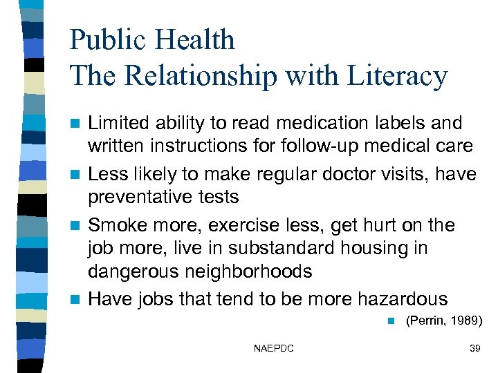 Public Health The Relationship with Literacy Limited ability to read medication labels and written