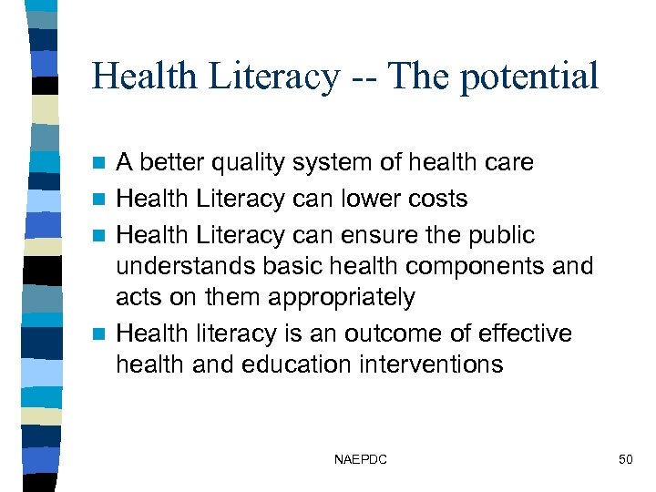 Health Literacy -- The potential A better quality system of health care n Health
