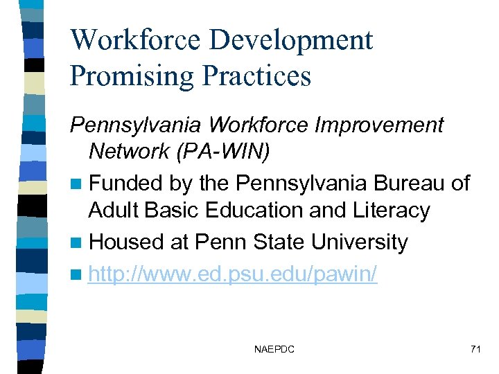 Workforce Development Promising Practices Pennsylvania Workforce Improvement Network (PA-WIN) n Funded by the Pennsylvania
