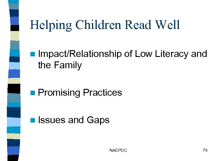 Helping Children Read Well n Impact/Relationship of Low Literacy and the Family n Promising