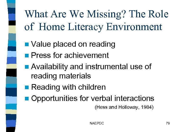 What Are We Missing? The Role of Home Literacy Environment n Value placed on
