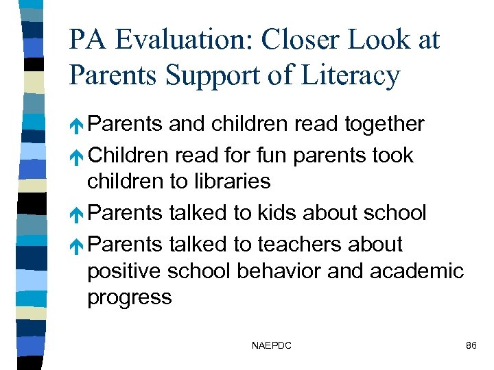 PA Evaluation: Closer Look at Parents Support of Literacy é Parents and children read