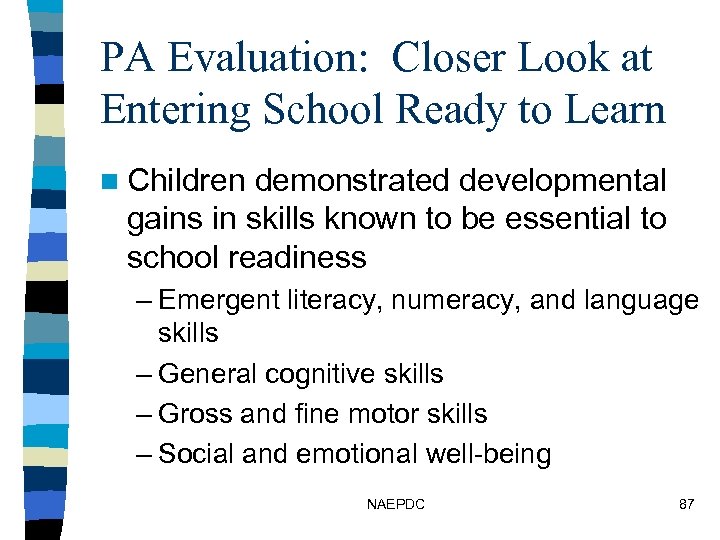 PA Evaluation: Closer Look at Entering School Ready to Learn n Children demonstrated developmental