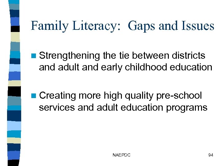 Family Literacy: Gaps and Issues n Strengthening the tie between districts and adult and
