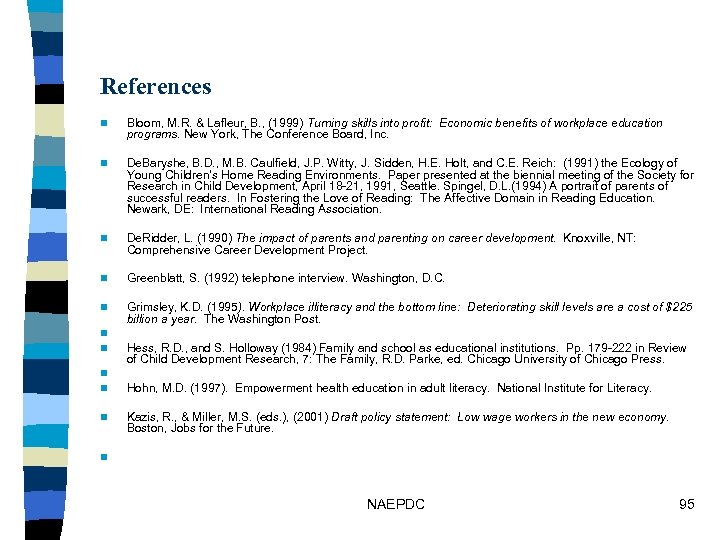 References n Bloom, M. R. & Lafleur, B. , (1999) Turning skills into profit:
