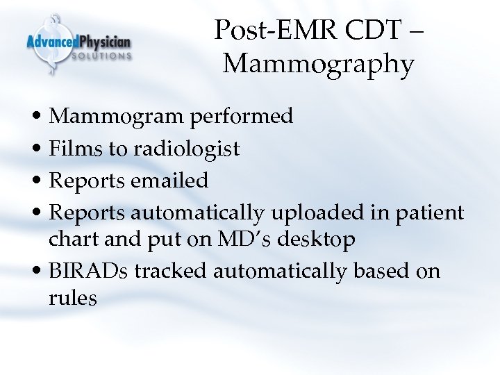 Post-EMR CDT – Mammography • Mammogram performed • Films to radiologist • Reports emailed