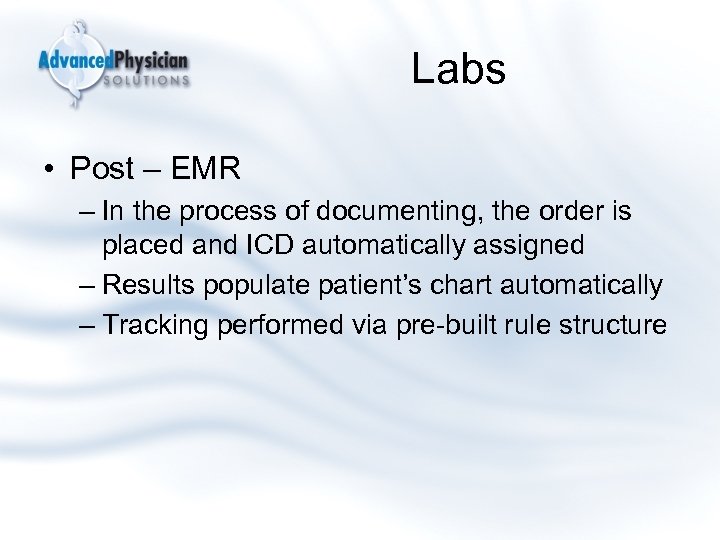 Labs • Post – EMR – In the process of documenting, the order is