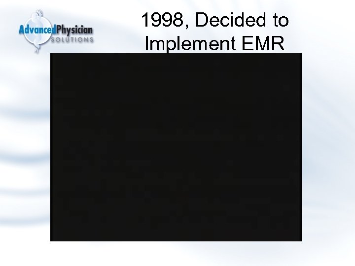 1998, Decided to Implement EMR 