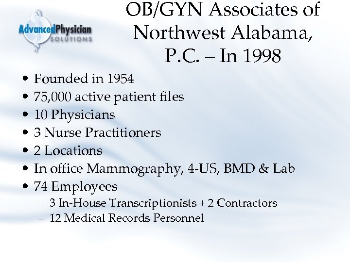 OB/GYN Associates of Northwest Alabama, P. C. – In 1998 • • Founded in