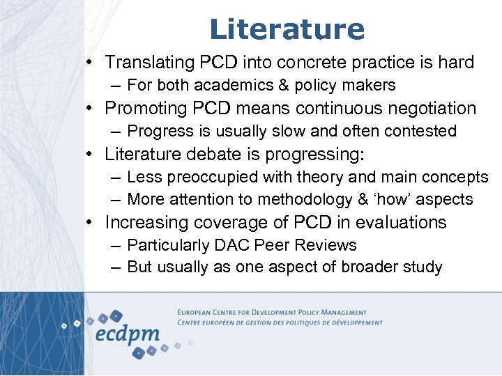 Literature • Translating PCD into concrete practice is hard – For both academics &