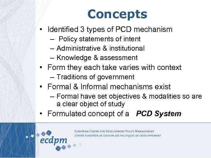 Concepts • Identified 3 types of PCD mechanism – Policy statements of intent –