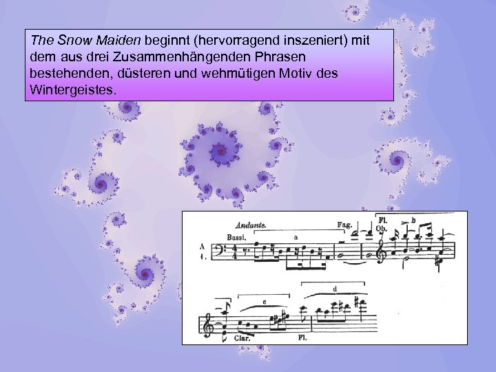 The Snow Maiden beginnt (hervorragend inszeniert) mit dem aus drei Zusammenhängenden Phrasen bestehenden, düsteren