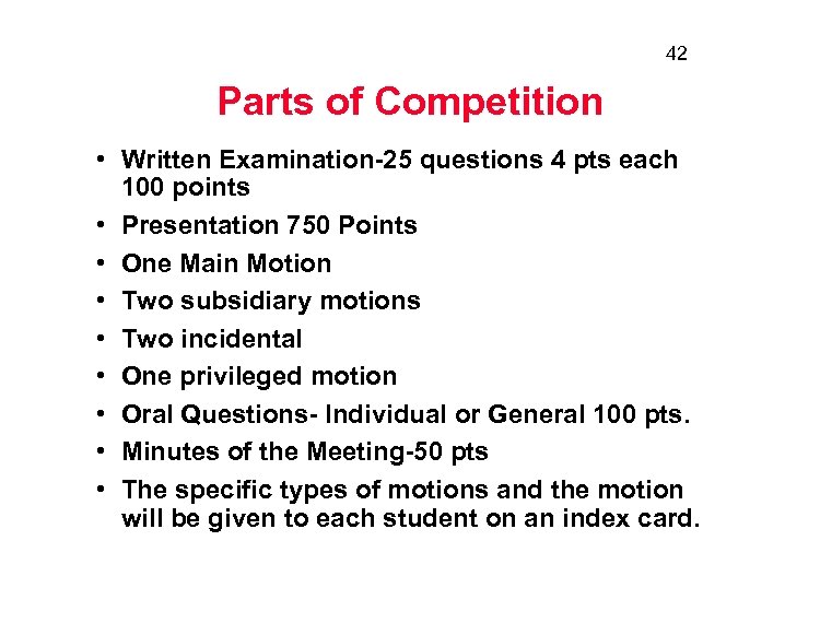 42 Parts of Competition • Written Examination-25 questions 4 pts each 100 points •
